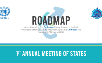 1.ª Reunión Anual de los Estados para debatir sobre los avances en la Hoja de Ruta del Caribe sobre Armas de Fuego